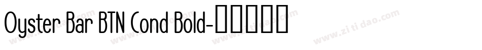 Oyster Bar BTN Cond Bold字体转换
